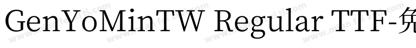 GenYoMinTW Regular TTF字体转换
